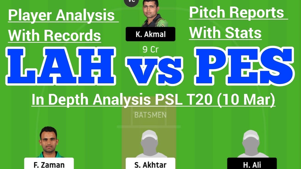 LAH vs PES Dream11 Team Guide | LAH vs PES PSL T20 10 Mar | LAH vs PES Dream11 Today Match