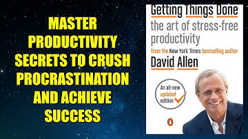 Getting Things Done: The Art of Stress-Free Productivity - Book Summary