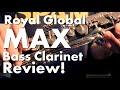 Royal global max bass clarinet  reviewed