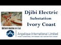 Angelique International Limited News : Project- Djibi Electric Substation - Ivory Coast