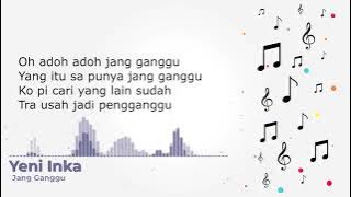 Yeni Inka - Jang Ganggu | COVER LIRIK
