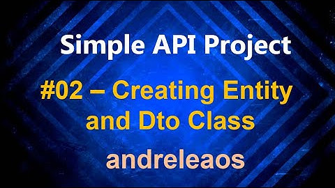 Simple API Project - #02 - Creating Entity and Dto Class