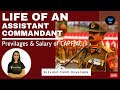 Life of an Asst Comdt: Previlages & Salary of CAPF AC | Asst. Comdt. Divya Gupta