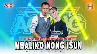 Fira Azahra ft Brodin Ageng Music - Mbaliko Nong Isun (Official Live Music)