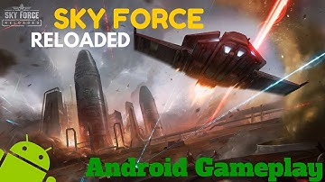 Sky Force Reloaded - Android Gameplay / First Look