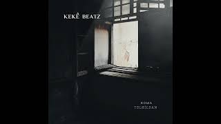 koma tolhildan - kekê beatz New beatz  tu cari namırın