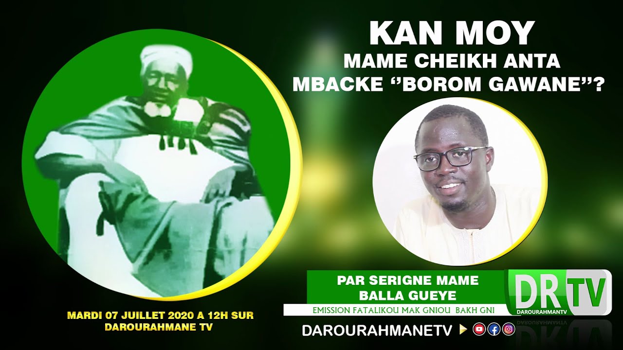 Kan Moy Mame Cheikh Anta Mbacké? par Serigne Mame Balla Gueye Emission Fatalaikou Mak Gniou Bakh Gni