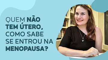 Como fica o útero de mulheres na menopausa?
