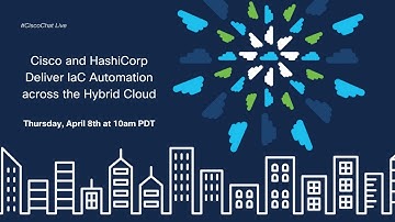 #CiscoChat Live - Cisco and HashiCorp Deliver IaC Automation across the Hybrid Cloud