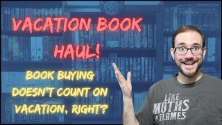 Vacation Book Haul!