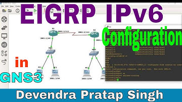 EIGRP IPv6 configuration in GNS3 by Devendra Pratap Singh || CCNA 200-301 || Network Creator