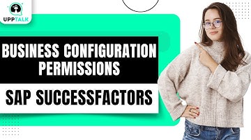 Business Configuration Permissions in SAP SuccessFactors | SAP SuccessFactors Training | Upptalk