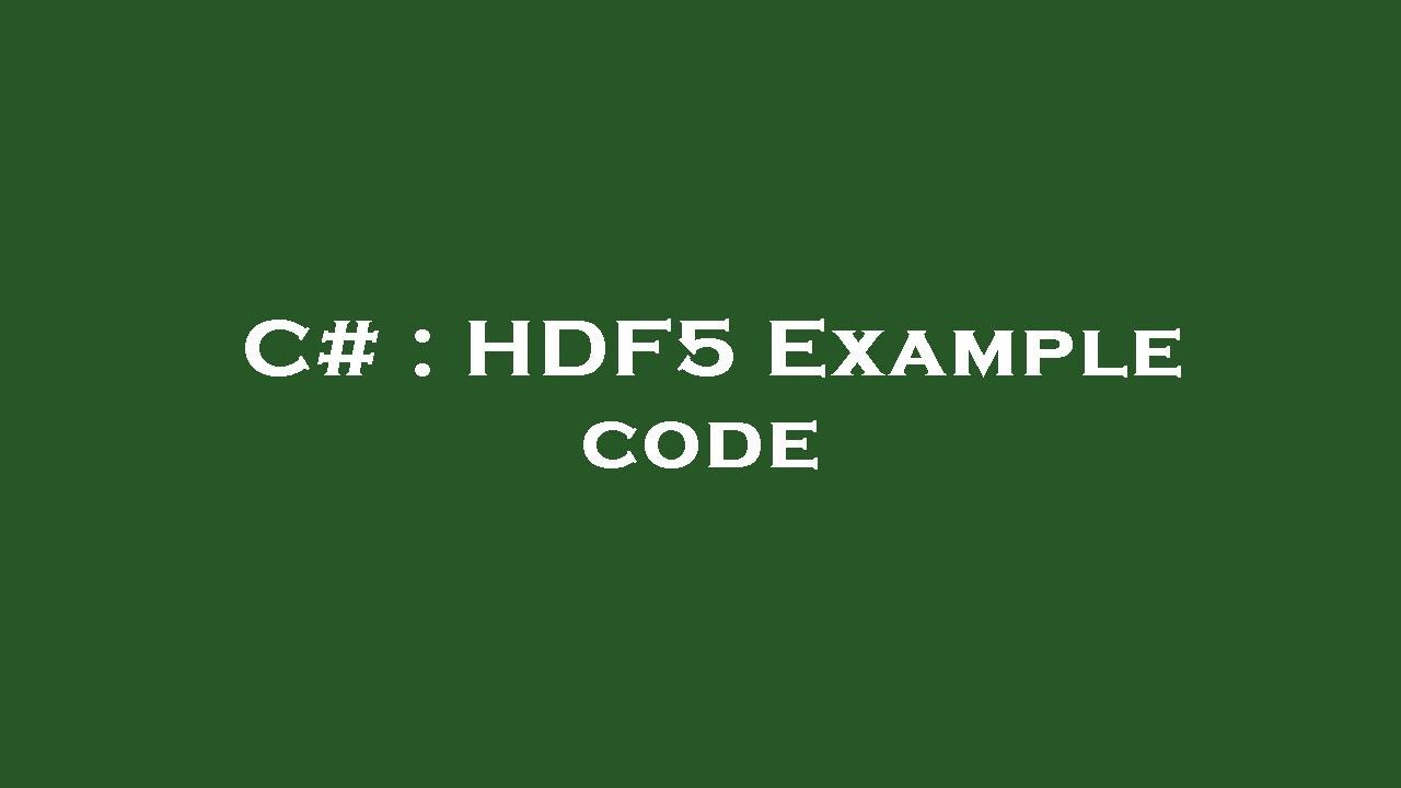 C# : HDF5 Example code - YouTube