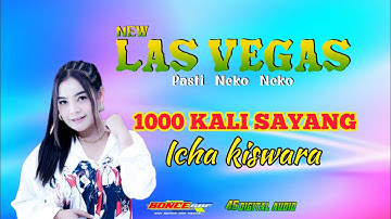 1000 X SAYANG - ICHA KISWARA - New LAS VEGAS pasti neko"