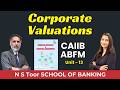 CAIIB-ABFM UNIT 13.1 Corporate Valuations by Jyoti ma'am  #ilb1160 ||14 Mar 2026 7:45 AM