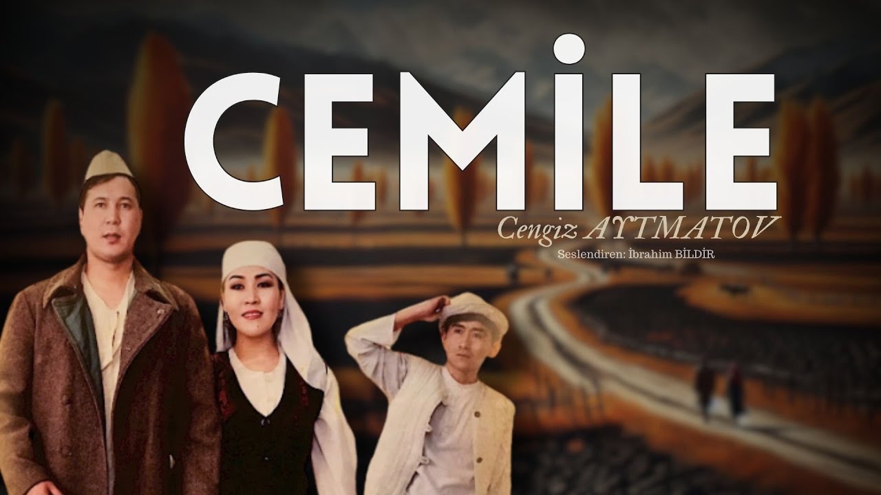 SESLİ KİTAP | CEMİLE | Cengiz AYTMATOV | Seslendiren: İbrahim BİLDİR