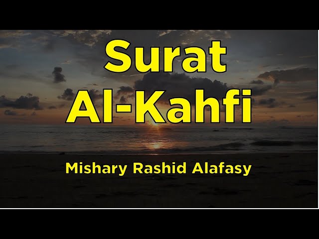 Surah Al-Kahf FULL Beautiful Recitation | Mishary Rasyid Alafasy class=