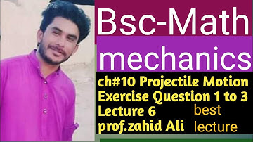 Bsc mechanics •|chapter 10|| projectile motion|| Exercise Question 1 to 3||
