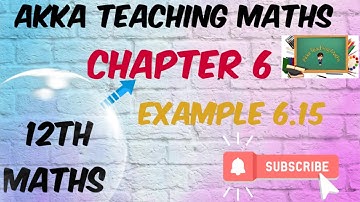 12th Maths|Chapter:6|Example 6.15