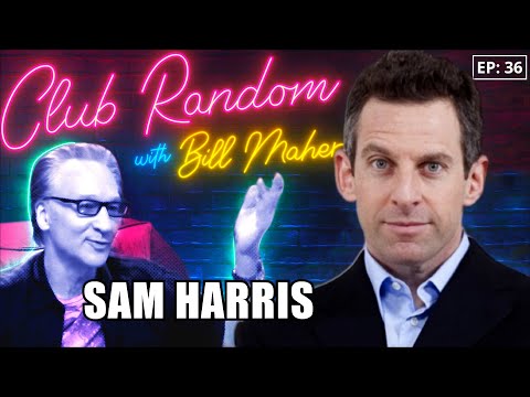 Sam Harris | Club Random with Bill Maher