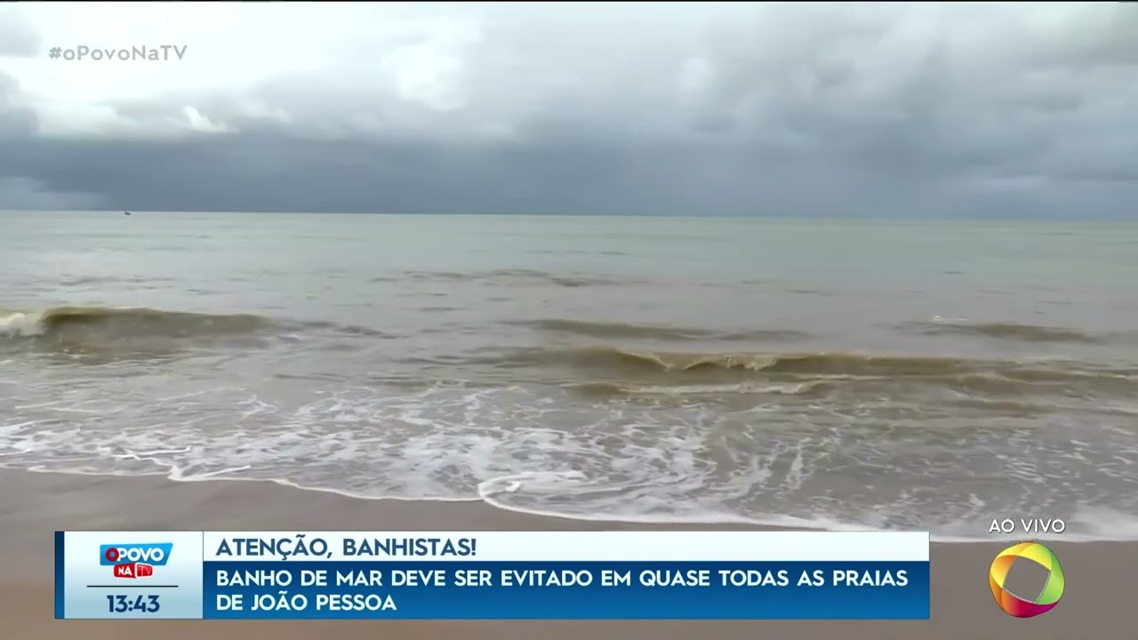 Banho de mar deve ser evitado em quase todas as praias de João Pessoa - O Povo na TV