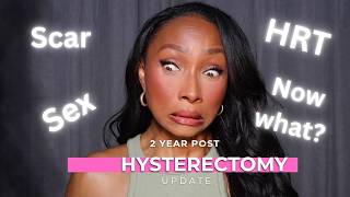 Life 2 Years After My Hysterectomy — The Truth