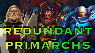 Primarch Redundancies | Warhammer 40k Lore