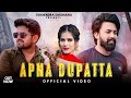 Apna dupatta official  gyanender sardhanaharender nagarakash gujjar vanshikanew song 2022