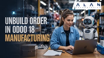How to Unbuild Order in Odoo 18 Manufacturing App | Odoo 18 Manufacturing Tutorials Tamil
