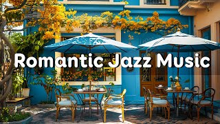 Romantic Smooth Jazz  Relax Saxophone Jazz Instrumental Music at Outdoor Coffee Shop for Good Mood.