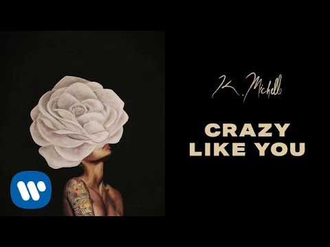 K Michelle   Crazy Like You Official Audio