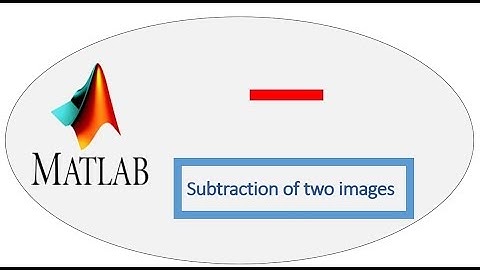 Image subtraction |  Digital image processing | matlab code