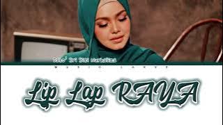 Dato’ Sri Siti Nurhaliza - 'Lip Lap Raya' (Lyrics/Malay)