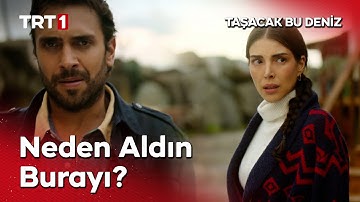 “Benim helalim olduğun bu yerde, Şerif de sana dokunamaz." - Taşacak Bu Deniz 2. Bölüm