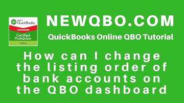 QuickBooks Online Banking: How to change listing order of bank accounts on QBO Dashboard & Bank Feed