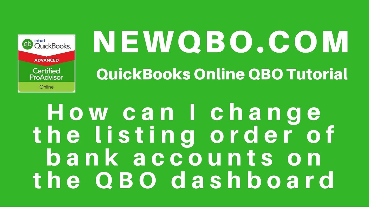 Quickbooks Online: How To Change Listing Order Of Bank Accounts On Qbo Dashboard And Bank Feed