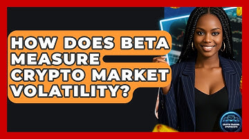 How Does Beta Measure Crypto Market Volatility? - Crypto Trading Strategists