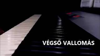 Video thumbnail of "Végső vallomás (zongora feldolgozás)"