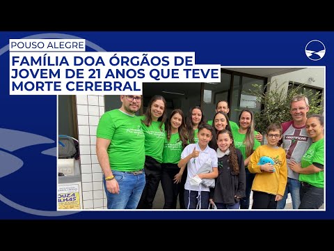 Família doa órgãos de jovem de 21 anos que teve morte cerebral em Pouso Alegre