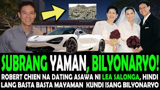 SHOCKING REVEAL!🔴ROBERT CHIEN na dating asawa ni LEA SALONGA napakayaman pala!! Wealth