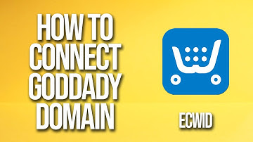 How To Connect GoDaddy Domain To Ecwid Tutorial