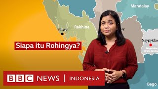 Siapa orang Rohingya dan hal lain tentang Rohingya yang harus Anda ketahui - BBC News Indonesia