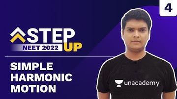 Simple Harmonic Motion Part 4 | Step Up NEET 2022 | Physics | Piyush Kamal | Unacademy Sapiens