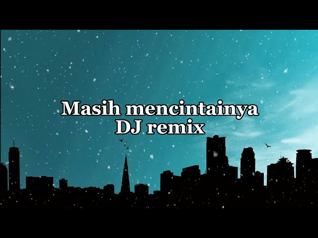 DJ masih mencintainya 🎵 (Lyrics) class=