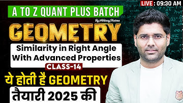 Geometry -14 | Similarity in Right Angle With advanced properties | A to Z Quant Plus | Abhinay Sir
