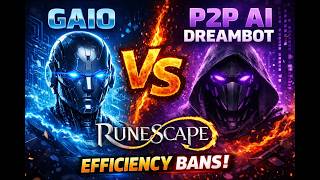 Runescape Botting GAIO Vs P2P AI Dreambot Efficiency Bans