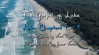 The Gospel of LUKE: Chapters 1-9, Audio Bible with Scriptures and Music