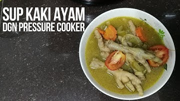 Resipi Sup Kaki Ayam Mudah & Ringkas dgn Russell Taylors Pressure Cooker