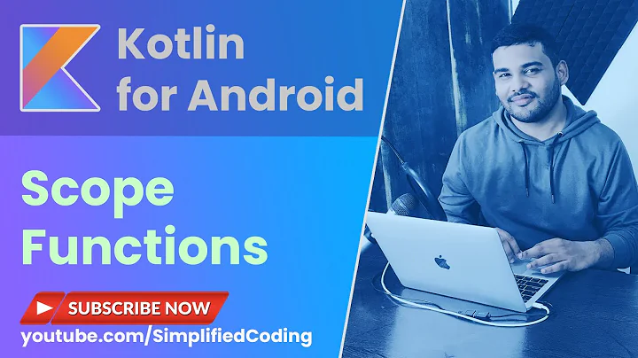 Kotlin Scope Functions Tutorial - let, run, with, apply and also