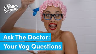 Ask The Doctor: Gynecologist Answers Your Vagina Questions | Madge the Vag | Scary Mommy